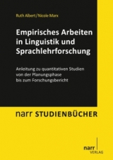 Empirisches Arbeiten in Linguistik und Sprachlehrforschung - Ruth Albert, Nicole Marx