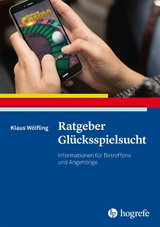 Ratgeber Glücksspielsucht - Klaus Wölfling