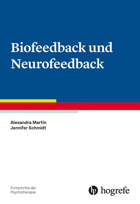 Biofeedback und Neurofeedback -  Alexandra Martin,  Jennifer Schmidt