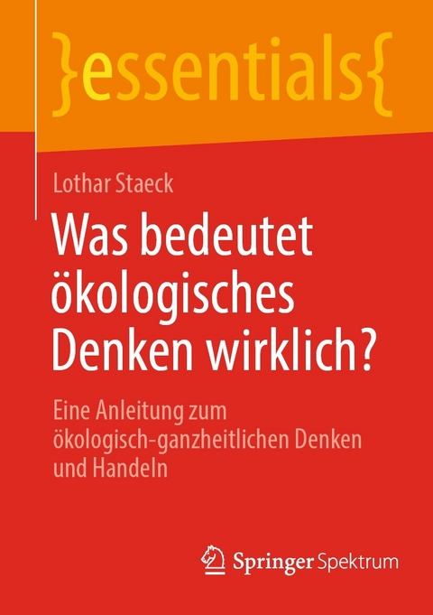 Was bedeutet ökologisches Denken wirklich? - Staeck Lothar