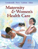 Maternity and Women's Health Care - Alden, Kathryn Rhodes; Lowdermilk, Deitra Leonard; Cashion, Mary Catherine; Perry, Shannon E.