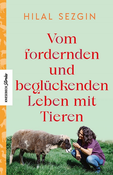 Vom fordernden und beglückenden Leben mit Tieren -  Hilal Sezgin