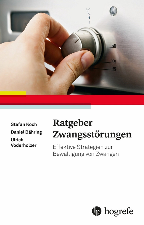 Ratgeber Zwangsstörungen - Stefan Koch, Daniel Bähring, Ulrich Voderholzer