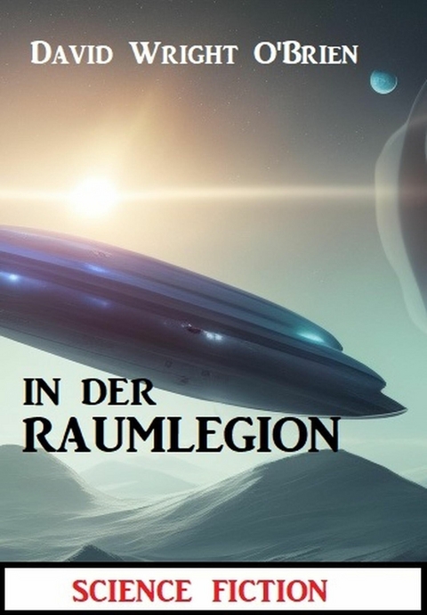 In der Raumlegion: Science Fiction -  David Wright O'Brien