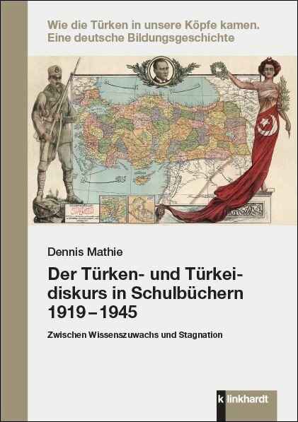 Der Türken- und Türkeidiskurs in Schulbüchern 1919 - 1945 -  Dennis Mathie