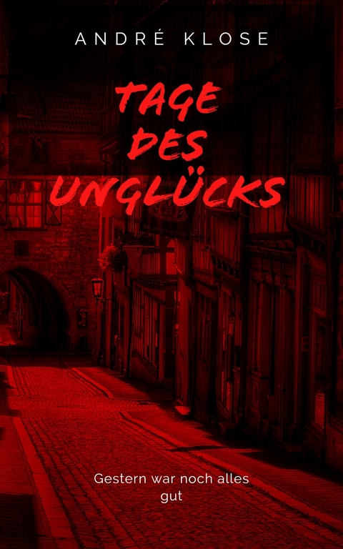 Tage des Unglücks - André Klose