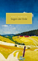 Segen der Erde. Roman - Knut Hamsun