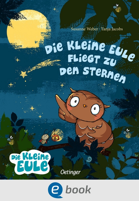 Die kleine Eule fliegt zu den Sternen - Susanne Weber