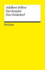 Der Kondor · Das Heidedorf. Erzählungen -  Adelbert Stifter