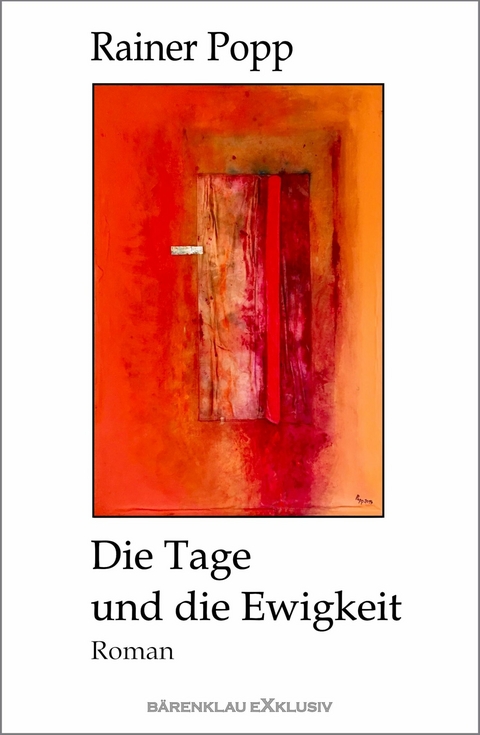 Die Tage und die Ewigkeit - Rainer Popp