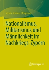 Nationalismus, Militarismus und Männlichkeit im Nachkriegs-Zypern - Stratis Andreas Efthymiou