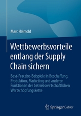 Wettbewerbsvorteile entlang der Supply Chain sichern - Marc Helmold