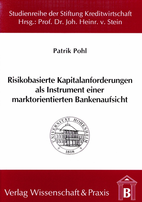 Risikobasierte Kapitalanforderungen als Instrument einer marktorientierten Bankenaufsicht. -  Patrik Pohl