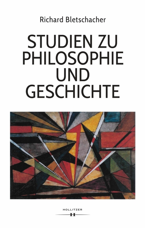 Studien zu Philosophie und Geschichte - Richard Bletschacher