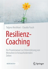 Resilienz-Coaching -  Tatjana Reichhart,  Claudia Pusch