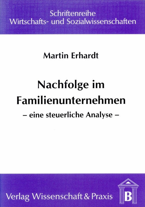 Nachfolge im Familienunternehmen. -  Martin Erhardt