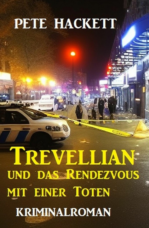 Trevellian und das Rendezvous mit einer Toten: Kriminalroman -  Pete Hackett