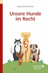 Unsere Hunde im Recht - Klaus Zeleny, Christoph Schmetterer