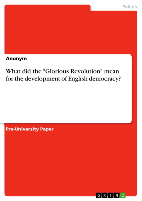 What did the "Glorious Revolution" mean for the development of English democracy?