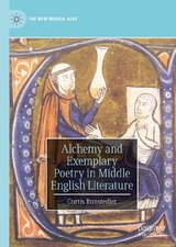 Alchemy and Exemplary Poetry in Middle English Literature - Curtis Runstedler