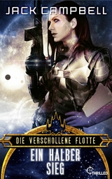 Die verschollene Flotte: Ein halber Sieg -  Jack Campbell