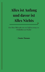 Alles ist Anfang und davor ist Alles Nichts - Carsten Neumann