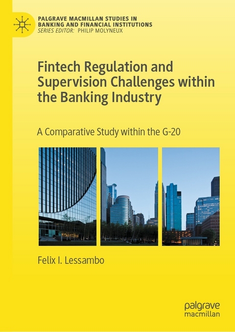 Fintech Regulation and Supervision Challenges within the Banking Industry - Felix I. Lessambo