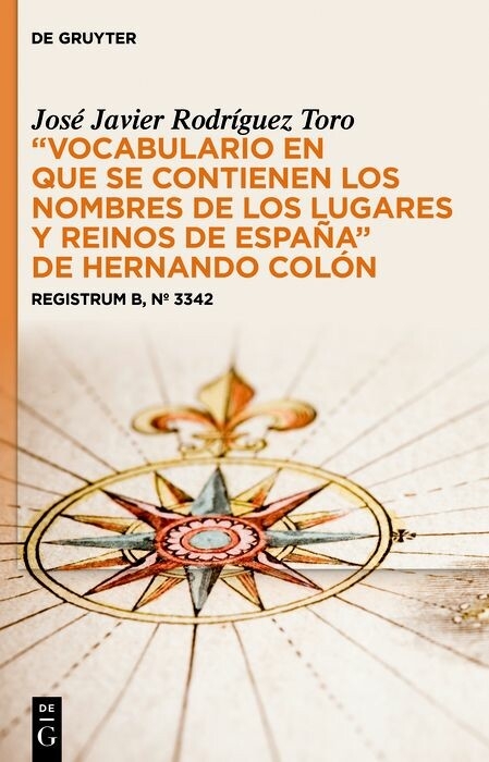 “Vocabulario en que se contienen los nombres de los lugares y reinos de España” de Hernando Colón - José Javier Rodríguez Toro