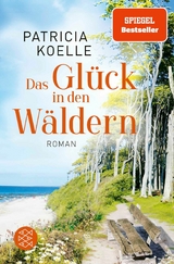 Das Glück in den Wäldern -  Patricia Koelle