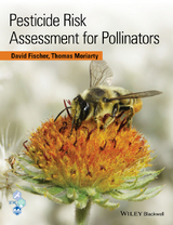 Pesticide Risk Assessment for Pollinators - David Fischer, Tom Moriarty