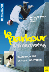 Le Parkour & Freerunning -  Jürgen Schmidt-Sinns,  Saskia Scholl,  Alexander Pach