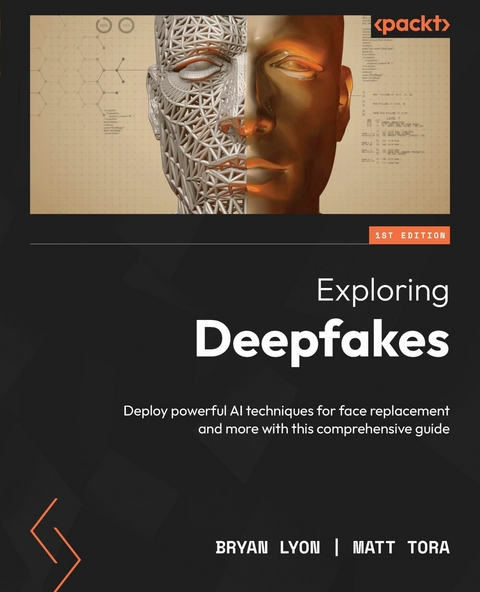 Exploring Deepfakes - Bryan Lyon, Matt Tora