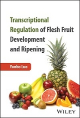 Transcriptional Regulation of Flesh Fruit Development and Ripening -  Yunbo Luo