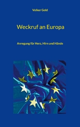 Weckruf an Europa - Volker Gold