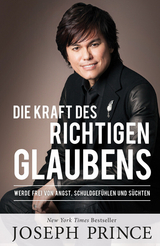 Die Kraft des richtigen Glaubens -  Joseph Prince