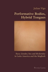 Performative Bodies, Hybrid Tongues - Julian Vigo