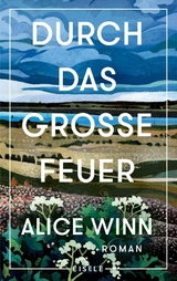 Durch das große Feuer -  Alice Winn