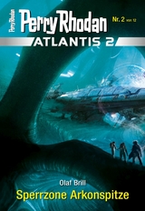 Atlantis 2 / 2: Sperrzone Arkonspitze - Olaf Brill