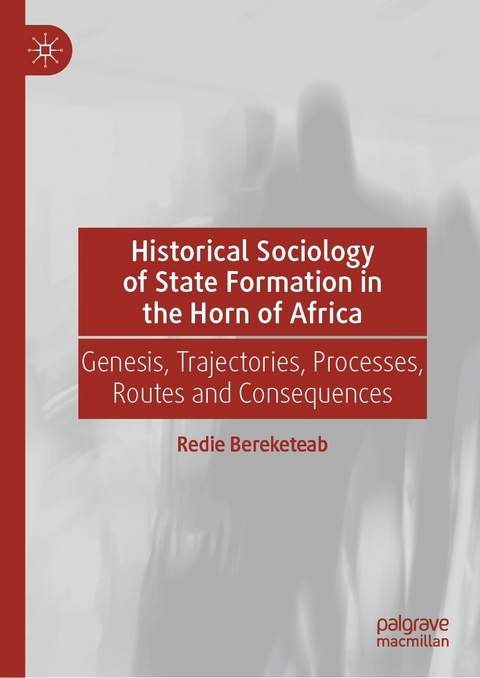 Historical Sociology of State Formation in the Horn of Africa - Redie Bereketeab