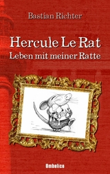 Hercule Le Rat: Leben mit meiner Ratte - Bastian Richter