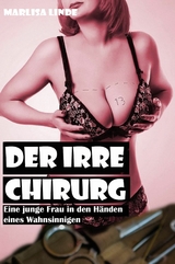 Der irre Chirurg - Marlisa Linde, Rodrigo Thalmann, Ella L. Fitz-James