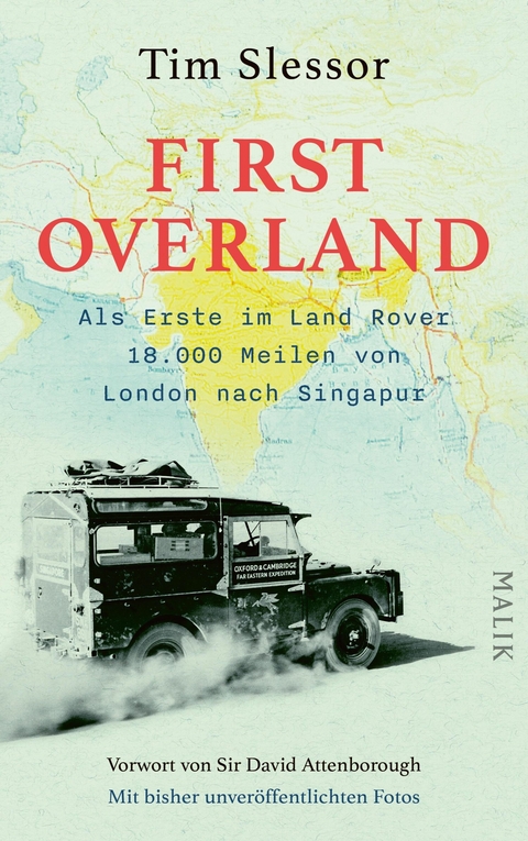 First Overland. Als Erste im Land Rover 18.000 Meilen von London nach Singapur -  Tim Slessor