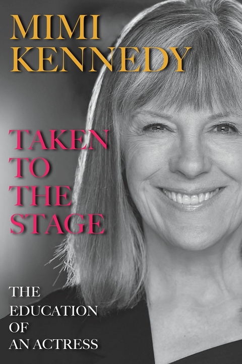 Taken to the Stage -  Mimi Kennedy