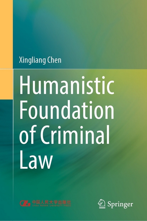 Humanistic Foundation of Criminal Law - Xingliang Chen