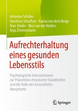 Aufrechterhaltung eines gesunden Lebensstils - Adrienne Schäfer, Dorothea Schaffner, Karina von dem Berge, Nora Studer, Nico van der Heiden, Anja Zimmermann