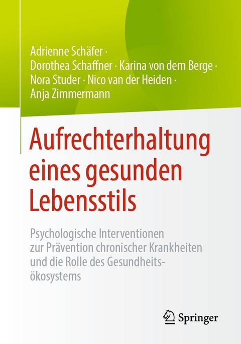 Aufrechterhaltung eines gesunden Lebensstils - Adrienne Schäfer, Dorothea Schaffner, Karina von dem Berge, Nora Studer, Nico van der Heiden, Anja Zimmermann