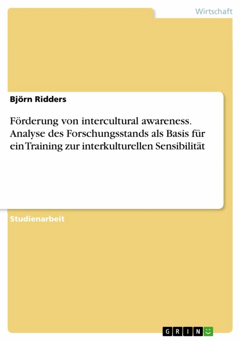 Förderung von intercultural awareness. Analyse des Forschungsstands als Basis für ein Training zur interkulturellen Sensibilität - Björn Ridders