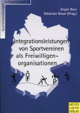 Integrationsleistungen von Sportvereinen als Freiwilligenorganisationen - Ulrike Burrmann, Michael Nagel