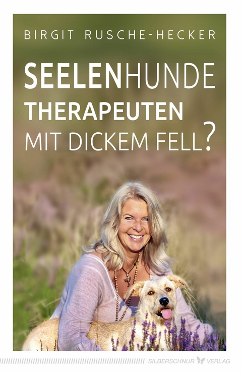 Seelenhunde – Therapeuten mit dickem Fell? - Birgit Rusche-Hecker