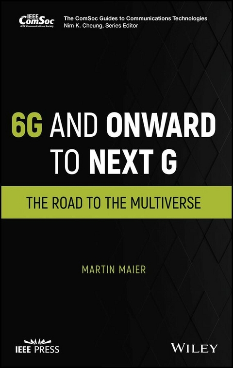 6G and Onward to Next G - Martin Maier